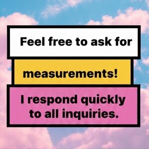 Ask Me For Measurements!